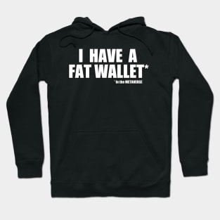 I have a fat wallet in the METAVERSE Hoodie